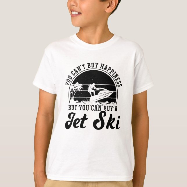 Camiseta Você não pode Comprar Felicidade Jet Skiing Jet Sk (Frente)