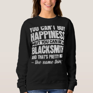 Camiseta Você não pode Comprar Felicidade, mas Blacksmith S