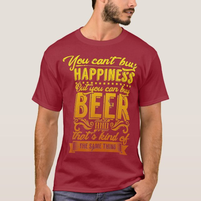 Camiseta Você Não Pode Comprar Felicidade Mas Pode Comprar  (Frente)