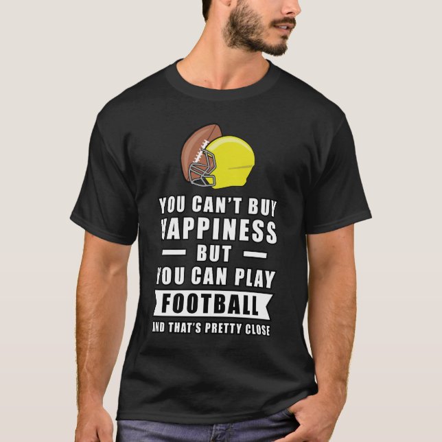 Camiseta Você não pode comprar felicidade, mas pode jogar f (Frente)