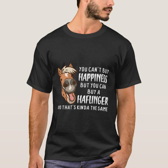 Camiseta Você Não Pode Comprar Feliz Haflinger Engraçado (Frente)