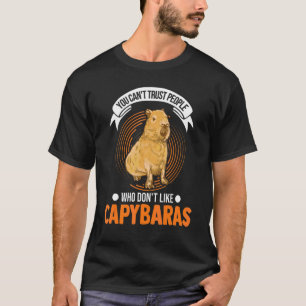 Camiseta Você não pode confiar em Pessoas que não gostam de