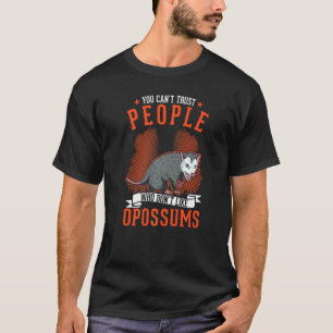 Camiseta Você não pode confiar em Pessoas que não gostam de