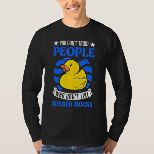 Camiseta Você não pode confiar em Pessoas que não gostam de