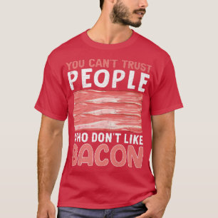Camiseta Você não pode confiar em Pessoas que não gostam de