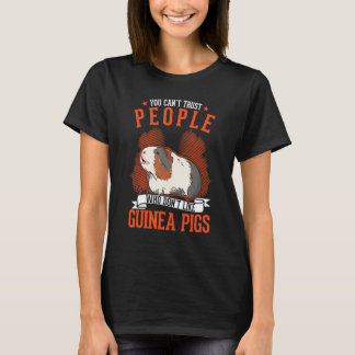 Camiseta Você Não Pode Confiar em Pessoas que Não Gostam de
