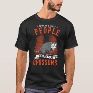 Camiseta Você não pode confiar em Pessoas que não gostam de