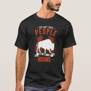 Camiseta Você não pode confiar em Pessoas que não gostam de