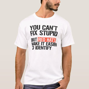 Camiseta Você não pode consertar estúpido