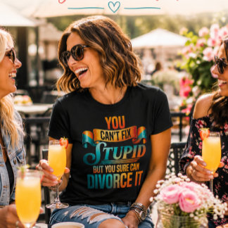 Camiseta Você Não Pode Consertar Estúpido Mas Pode Divorcia