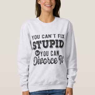 Camiseta Você não pode consertar estúpido, mas você pod