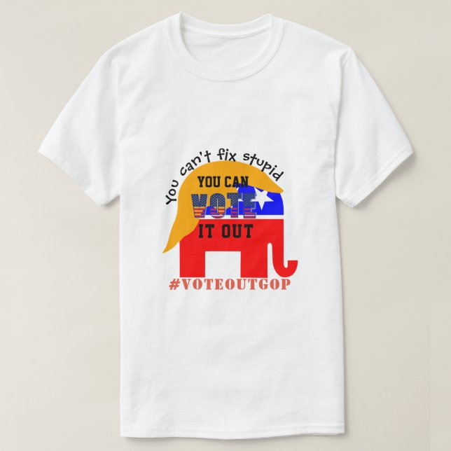 Camiseta Você não pode consertar o VOTO estúpido (Frente do Design)