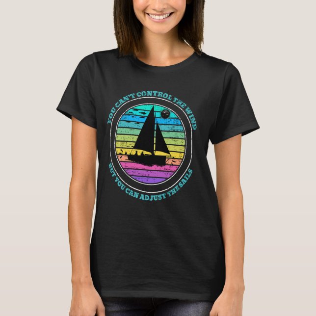 Camiseta Você não pode controlar o vento que você pode ajus (Frente)
