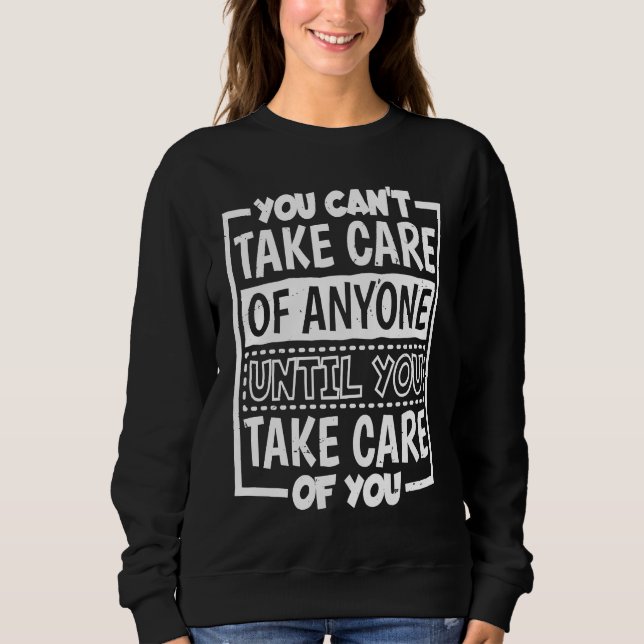 Camiseta Você não pode cuidar de ninguém até que você cuide (Frente)