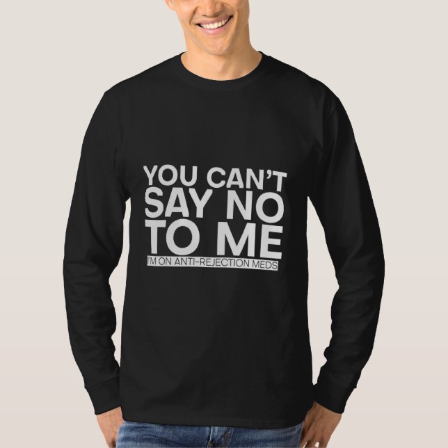 Camiseta Você Não Pode Dizer Não Para Mim Estou Em Medicaçã (Frente)