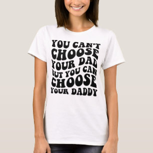 Camiseta Você Não Pode Escolher Seu Pai Mas Pode Escolher S