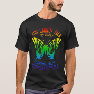 Camiseta Você Não Pode Falar Língua de Borboleta Com Lagart