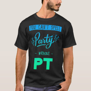 Camiseta Você não pode fazer a festa sem Pt