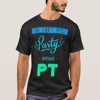 Camiseta Você não pode fazer a festa sem Pt