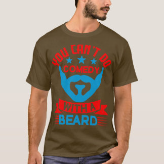 Camiseta Você não pode fazer comédia com barba