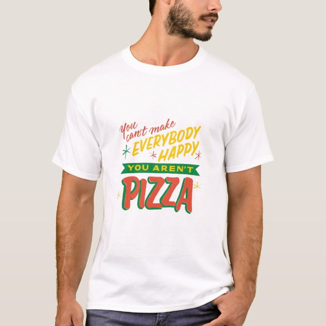 Camiseta Você não pode fazer todo mundo feliz que você não  (Frente)