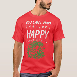 Camiseta Você Não Pode Fazer Todo Mundo Feliz Que Você Não 
