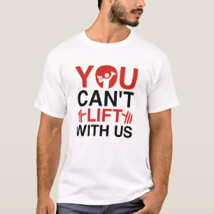 Camiseta Você não pode levantar conosco