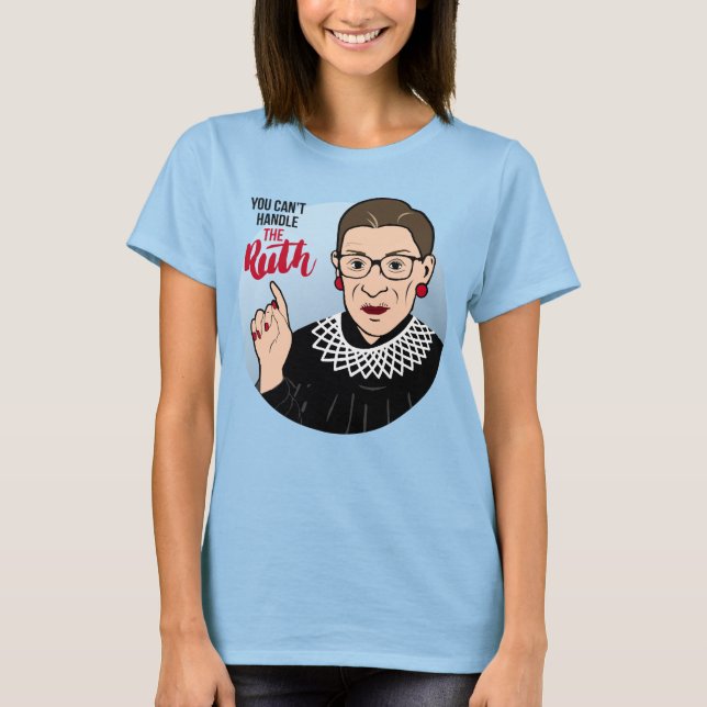 Camiseta Você não pode lidar com a RUTH (Frente)