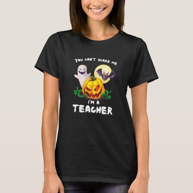 Camiseta Você Não Pode Me Assustar Como Professora (Frente)
