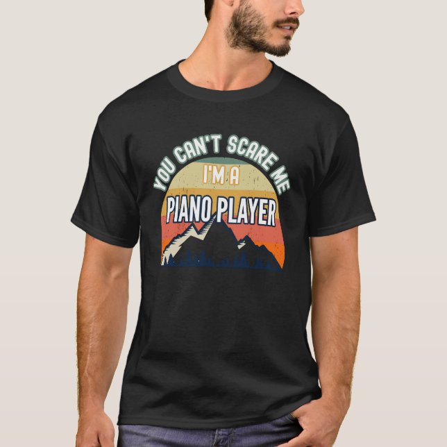 Camiseta Você Não Pode Me Assustar Como Um Piano Jogador En (Frente)