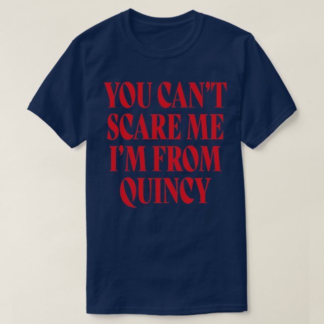 Camiseta Você Não Pode Me Assustar De Quincy (Frente do Design)