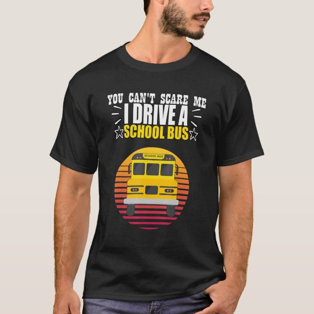 Camiseta Você não pode me assustar, eu dirijo um ônibus esc (Frente)
