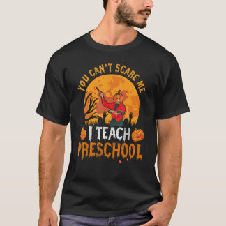 Camiseta Você não pode me assustar Eu ensino pré-escola de