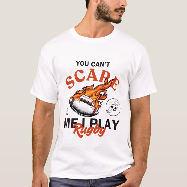 Camiseta Você não pode me assustar, eu jogo rúgbi (Frente)