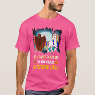 Camiseta Você não pode me assustar Eu sou a louca Unicórnio