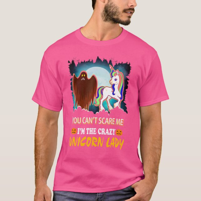 Camiseta Você não pode me assustar Eu sou a louca Unicórnio (Frente)