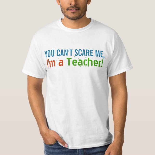 Camiseta Você não pode me assustar, eu sou professor (Frente)