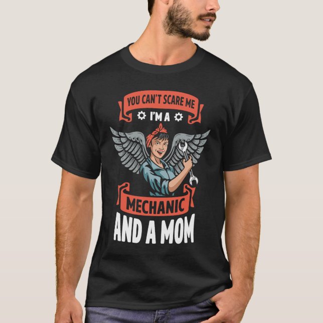 Camiseta Você Não Pode Me Assustar Eu Sou Um Mecânico E Mãe (Frente)