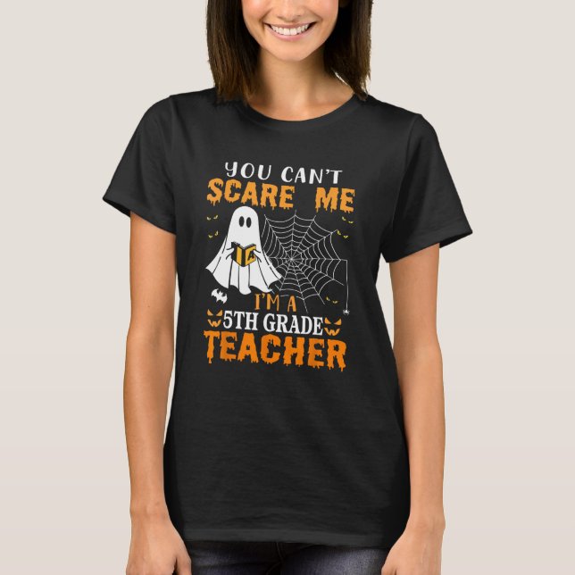 Camiseta Você não pode me assustar Eu sou um professor 5 (Frente)