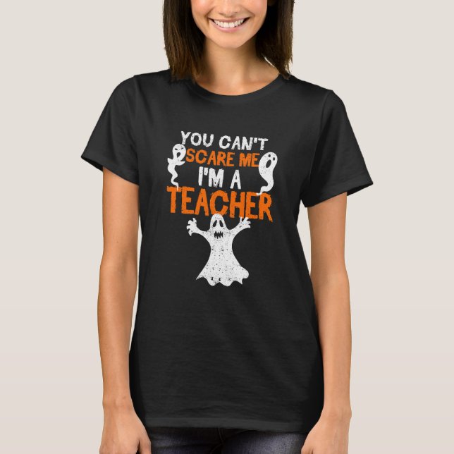 Camiseta Você Não Pode Me Assustar Eu Sou Um Professor  Hal (Frente)