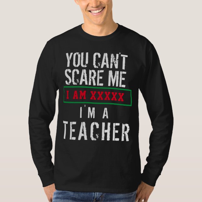 Camiseta Você Não Pode Me Assustar Eu Sou Um Professor Nome (Frente)