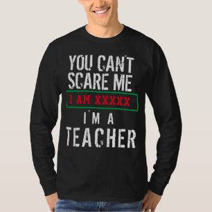 Camiseta Você não pode me assustar Eu sou um professor Pers