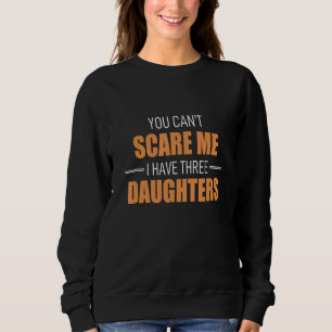 Camiseta Você Não Pode Me Assustar Eu Tenho 3 Filhas Amando