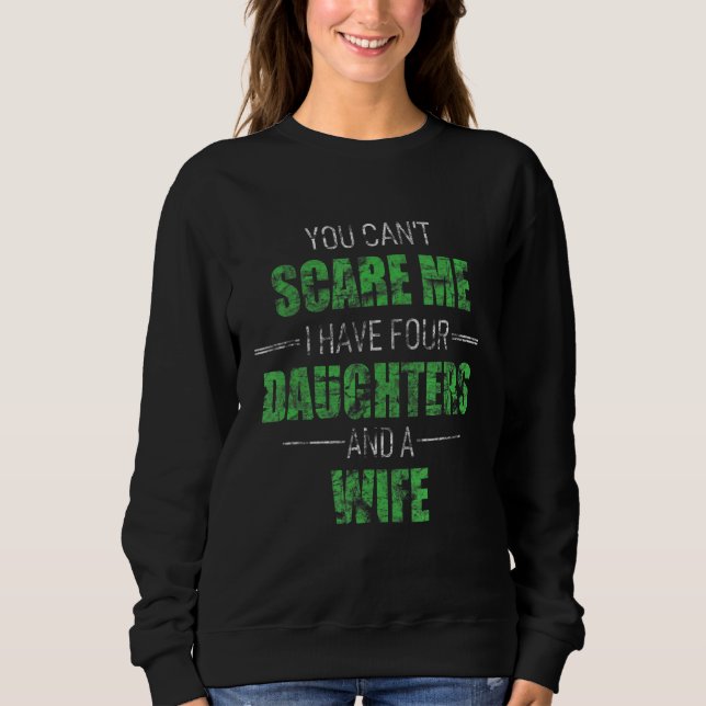 Camiseta Você Não Pode Me Assustar Eu Tenho 4 Filhas E Uma  (Frente)