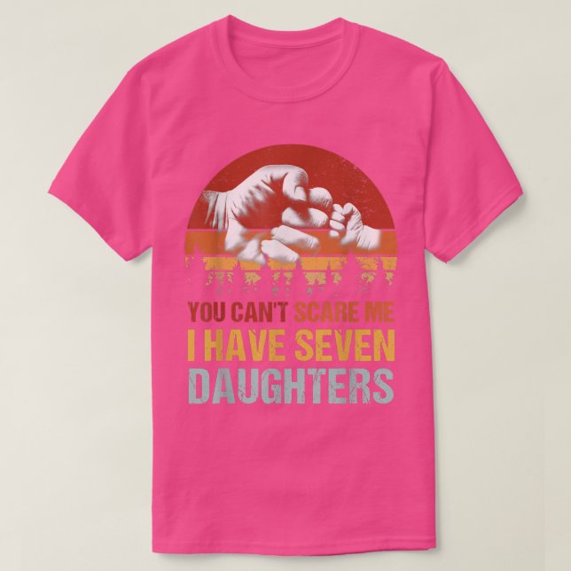 Camiseta Você Não Pode Me Assustar Eu Tenho 7 Filhas Com Go (Frente do Design)