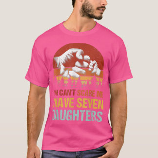 Camiseta Você Não Pode Me Assustar Eu Tenho 7 Filhas Com Go