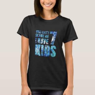 Camiseta Você Não Pode Me Assustar Eu Tenho 7 Filhos Pai Pa