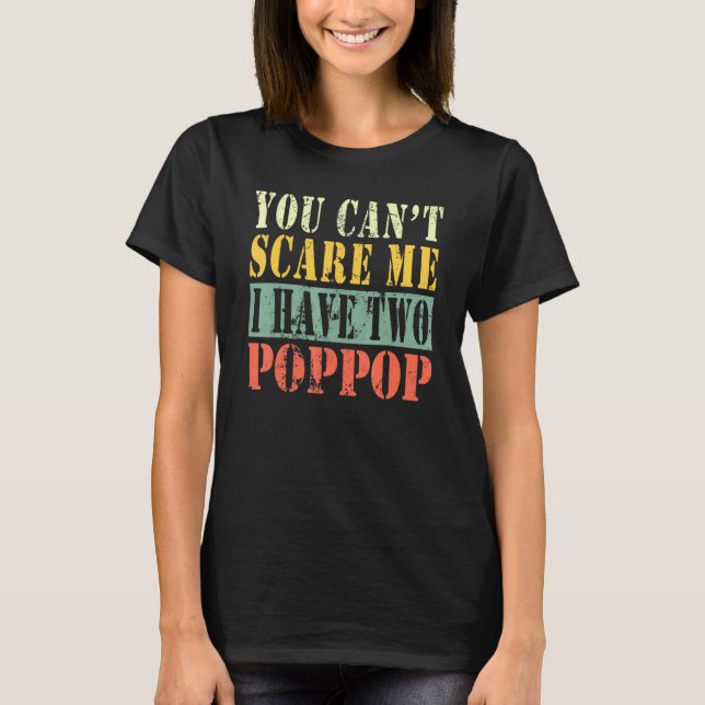 Camiseta Você Não Pode Me Assustar Eu Tenho Dois Pop (Frente)