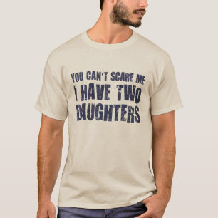 Camiseta Você não pode me assustar Eu tenho duas filhas