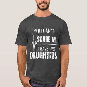 Camiseta Você Não Pode Me Assustar Eu Tenho Duas Filhas P